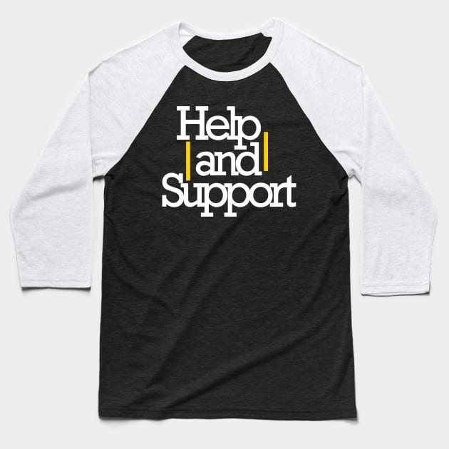 help and support Baseball T-Shirt by creative words